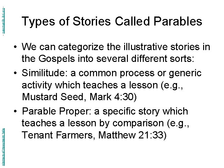 - newmanlib. ibri. org Abstracts of Powerpoint Talks Types of Stories Called Parables •