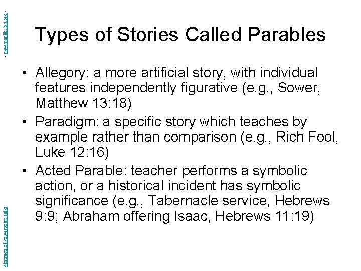 - newmanlib. ibri. org Abstracts of Powerpoint Talks Types of Stories Called Parables •