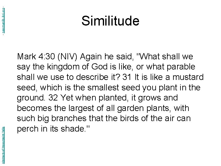 - newmanlib. ibri. org Abstracts of Powerpoint Talks Similitude Mark 4: 30 (NIV) Again