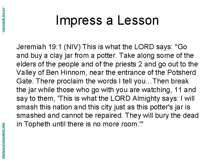- newmanlib. ibri. org Abstracts of Powerpoint Talks Impress a Lesson Jeremiah 19: 1