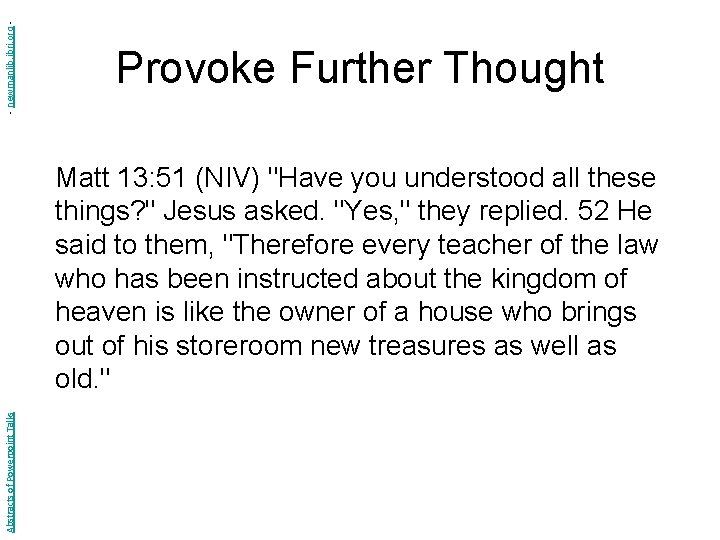 - newmanlib. ibri. org - Provoke Further Thought Abstracts of Powerpoint Talks Matt 13: