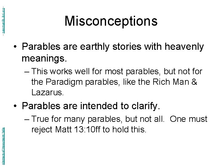 - newmanlib. ibri. org - Misconceptions • Parables are earthly stories with heavenly meanings.