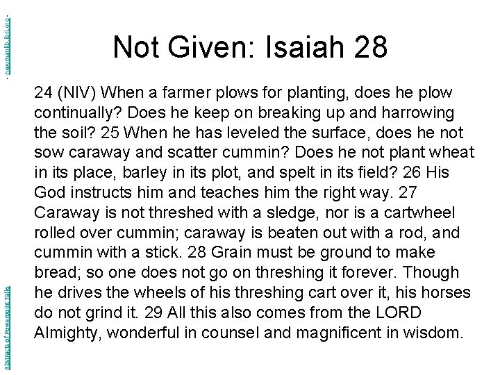 - newmanlib. ibri. org Abstracts of Powerpoint Talks Not Given: Isaiah 28 24 (NIV)