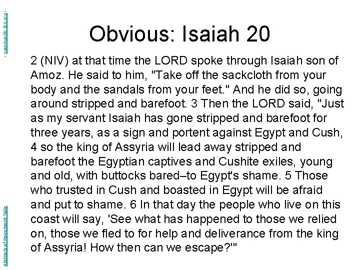 - newmanlib. ibri. org Abstracts of Powerpoint Talks Obvious: Isaiah 20 2 (NIV) at