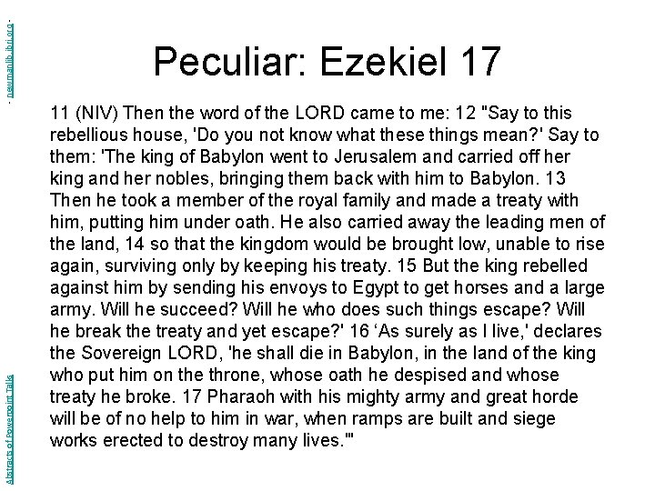 - newmanlib. ibri. org Abstracts of Powerpoint Talks Peculiar: Ezekiel 17 11 (NIV) Then