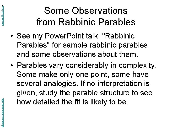 - newmanlib. ibri. org Abstracts of Powerpoint Talks Some Observations from Rabbinic Parables •