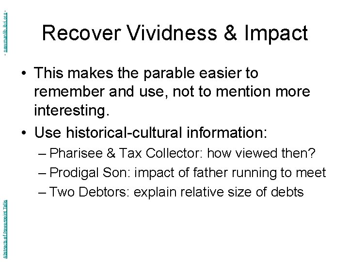 - newmanlib. ibri. org - Recover Vividness & Impact • This makes the parable