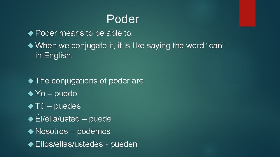 Poder means to be able to. When we conjugate it, it is like saying