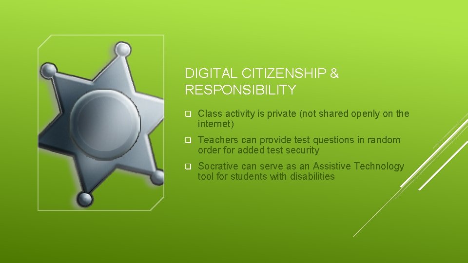 DIGITAL CITIZENSHIP & RESPONSIBILITY q Class activity is private (not shared openly on the