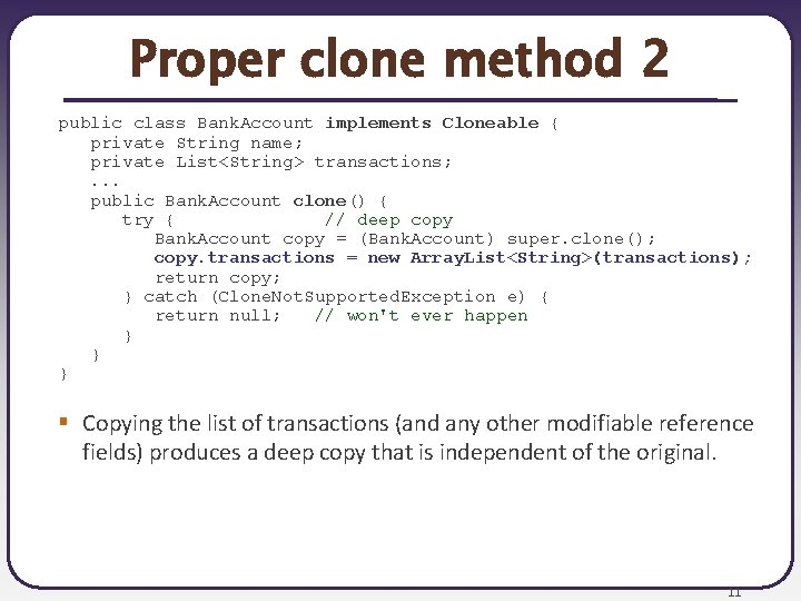 Proper clone method 2 public class Bank. Account implements Cloneable { private String name; Proper clone method 2 public class Bank. Account implements Cloneable { private String name;