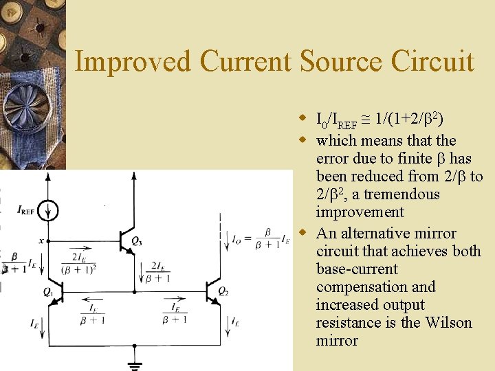 Improved Current Source Circuit w I 0/IREF 1/(1+2/ 2) w which means that the Improved Current Source Circuit w I 0/IREF 1/(1+2/ 2) w which means that the