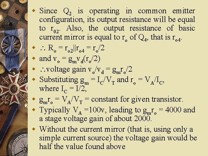 w Since Q 2 is operating in common emitter configuration, its output resistance will w Since Q 2 is operating in common emitter configuration, its output resistance will