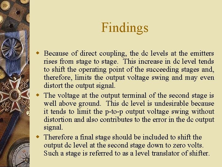 Findings w Because of direct coupling, the dc levels at the emitters rises from Findings w Because of direct coupling, the dc levels at the emitters rises from