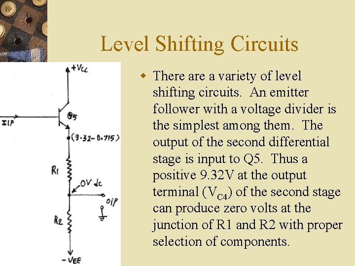 Level Shifting Circuits w There a variety of level shifting circuits. An emitter follower Level Shifting Circuits w There a variety of level shifting circuits. An emitter follower