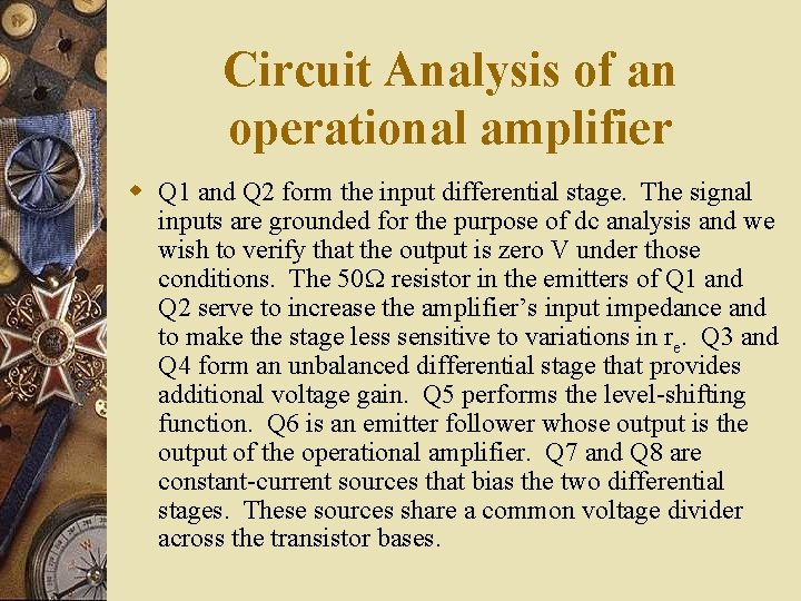 Circuit Analysis of an operational amplifier w Q 1 and Q 2 form the Circuit Analysis of an operational amplifier w Q 1 and Q 2 form the