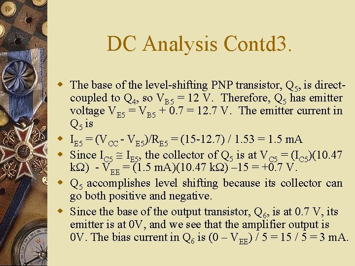 DC Analysis Contd 3. w The base of the level shifting PNP transistor, Q DC Analysis Contd 3. w The base of the level shifting PNP transistor, Q