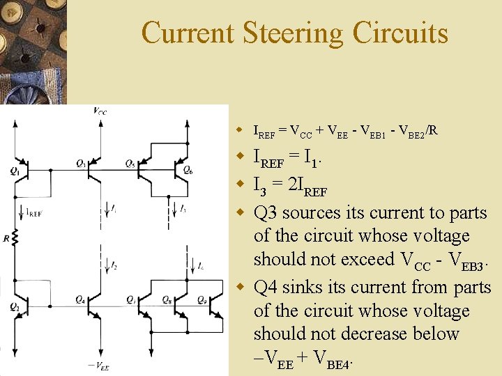 Current Steering Circuits w IREF = VCC + VEE VEB 1 VBE 2/R w Current Steering Circuits w IREF = VCC + VEE VEB 1 VBE 2/R w