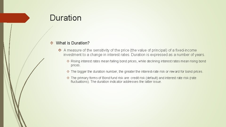 Duration What is Duration? A measure of the sensitivity of the price (the value