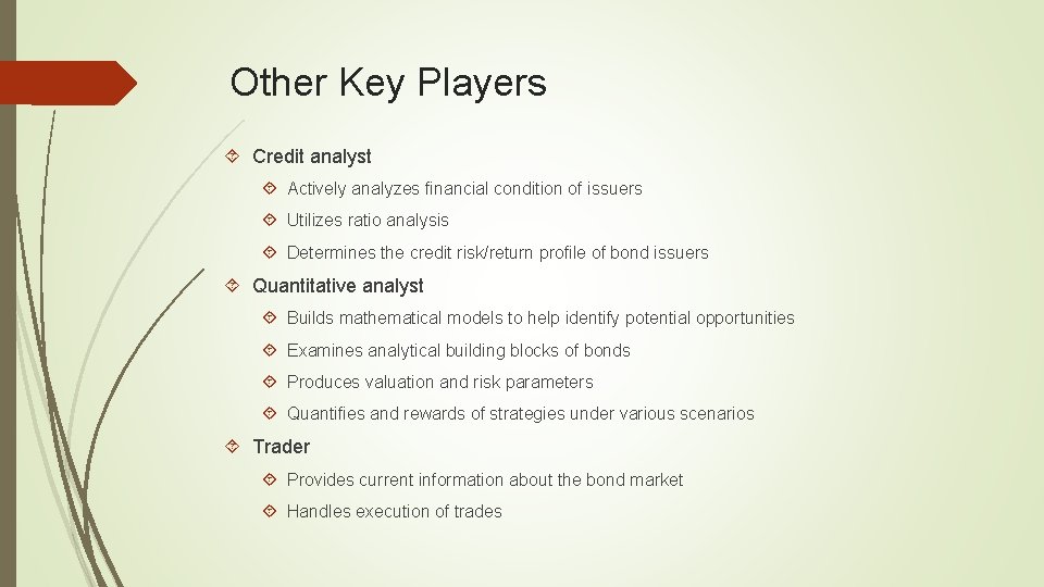 Other Key Players Credit analyst Actively analyzes financial condition of issuers Utilizes ratio analysis