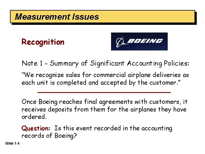 Measurement Issues Recognition Note 1 - Summary of Significant Accounting Policies: “We recognize sales