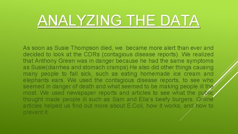 ANALYZING THE DATA As soon as Susie Thompson died, we became more alert than