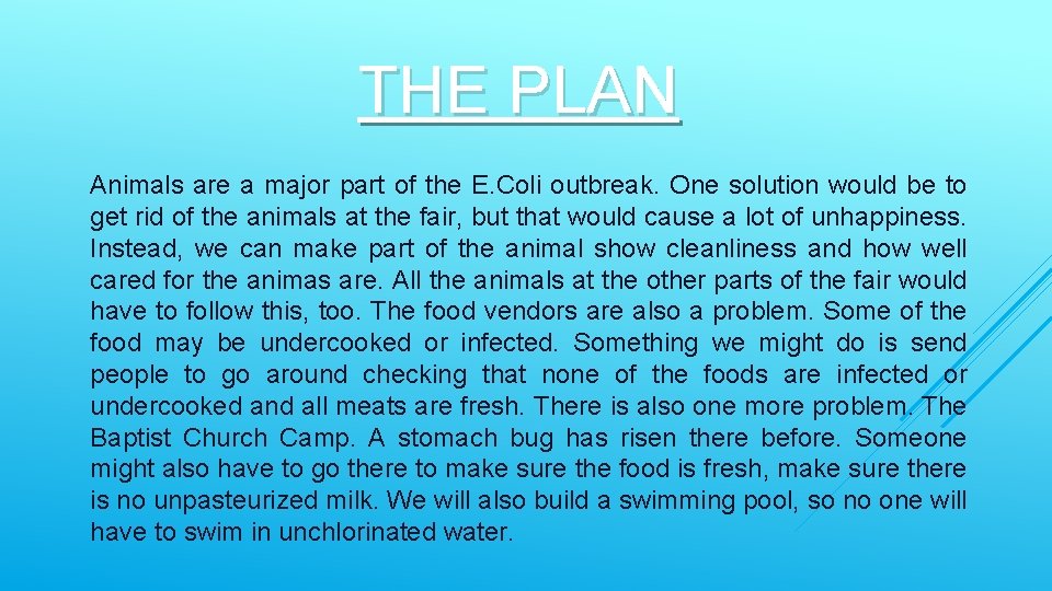 THE PLAN Animals are a major part of the E. Coli outbreak. One solution