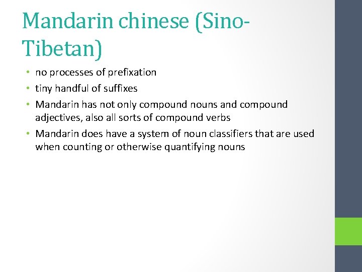 Mandarin chinese (Sino. Tibetan) • no processes of prefixation • tiny handful of suffixes