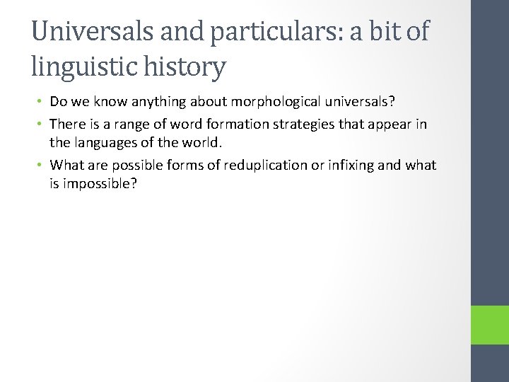 Universals and particulars: a bit of linguistic history • Do we know anything about