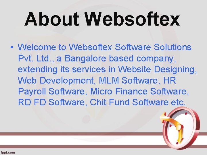 About Websoftex • Welcome to Websoftex Software Solutions Pvt. Ltd. , a Bangalore based