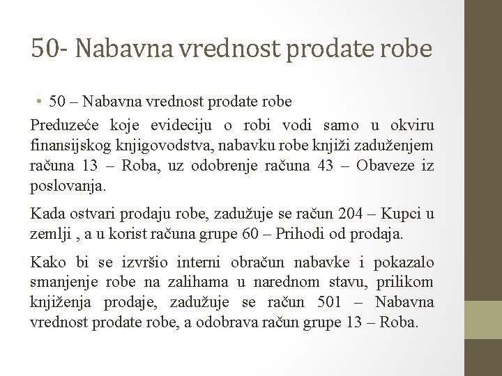 50 - Nabavna vrednost prodate robe • 50 – Nabavna vrednost prodate robe Preduzeće