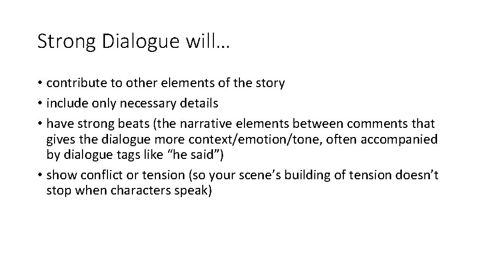 Strong Dialogue will… • contribute to other elements of the story • include only