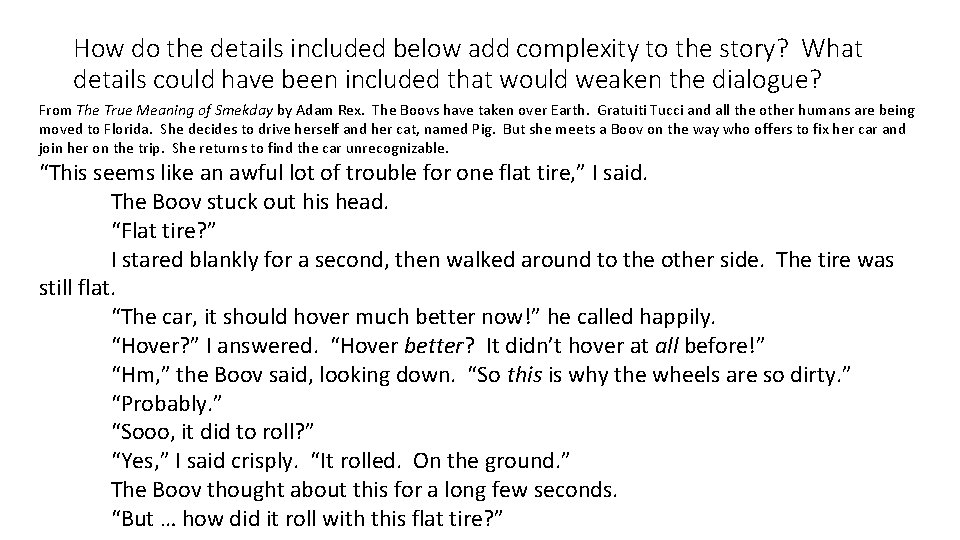 How do the details included below add complexity to the story? What details could