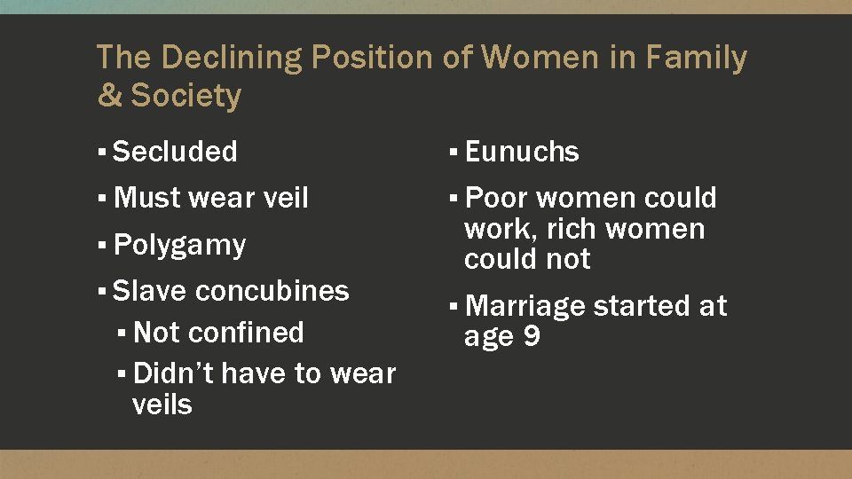 The Declining Position of Women in Family & Society ▪ Secluded ▪ Eunuchs ▪