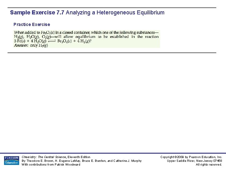 Sample Exercise 7. 7 Analyzing a Heterogeneous Equilibrium Practice Exercise Chemistry: The Central Science,