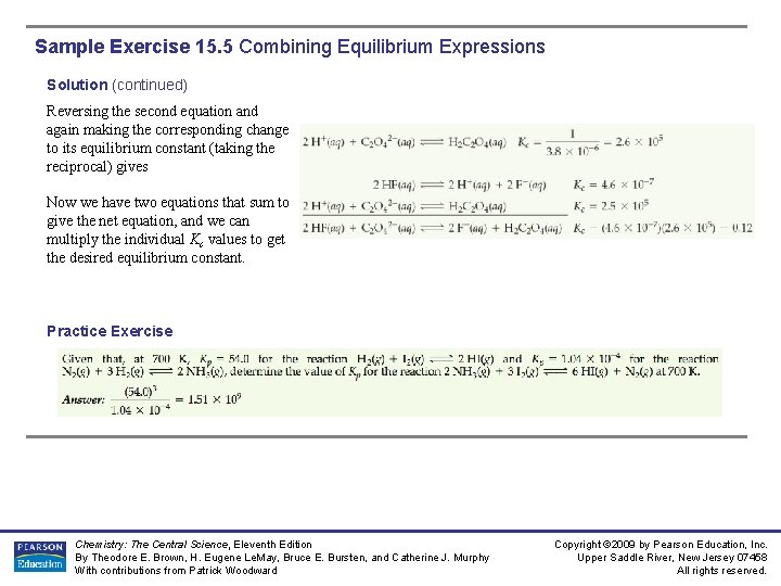 Sample Exercise 15. 5 Combining Equilibrium Expressions Solution (continued) Reversing the second equation and