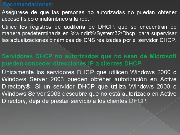 Recomendaciones: Asegúrese de que las personas no autorizadas no puedan obtener acceso físico o