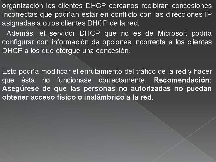 organización los clientes DHCP cercanos recibirán concesiones incorrectas que podrían estar en conflicto con