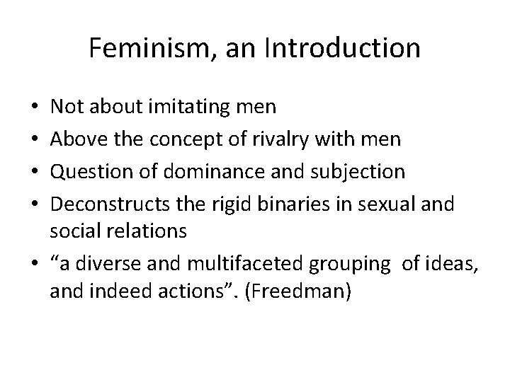 Feminism, an Introduction Not about imitating men Above the concept of rivalry with men