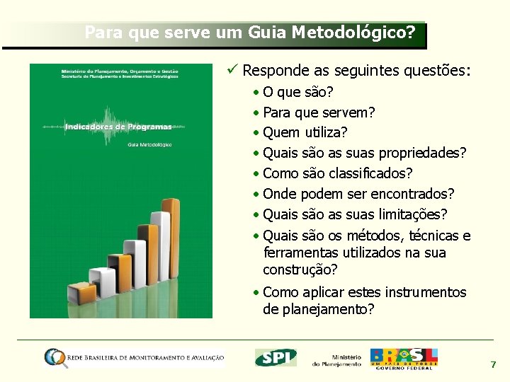 Para que serve um Guia Metodológico? ü Responde as seguintes questões: • O que