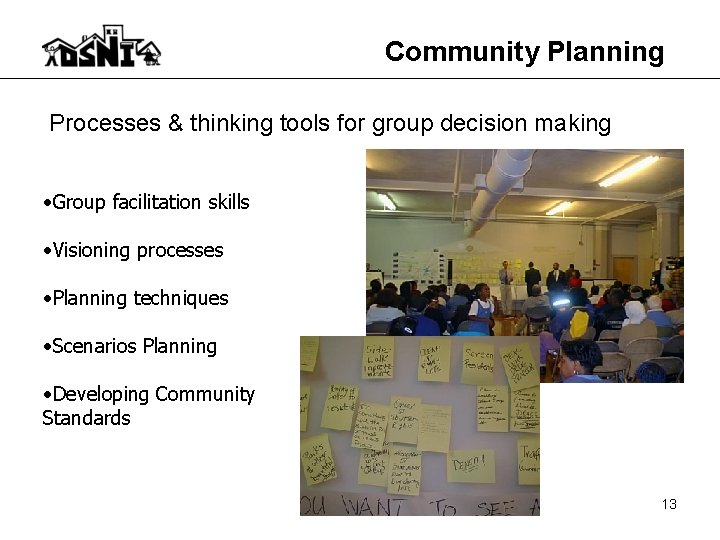 Community Planning Processes & thinking tools for group decision making • Group facilitation skills