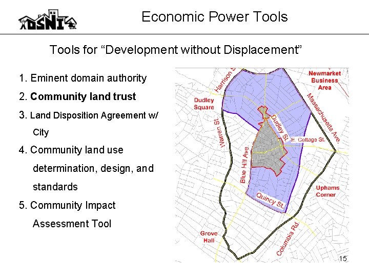Economic Power Tools for “Development without Displacement” 1. Eminent domain authority 2. Community land