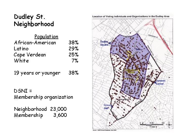 Dudley St. Neighborhood Population African-American Latino Cape Verdean White 38% 29% 25% 7% 19
