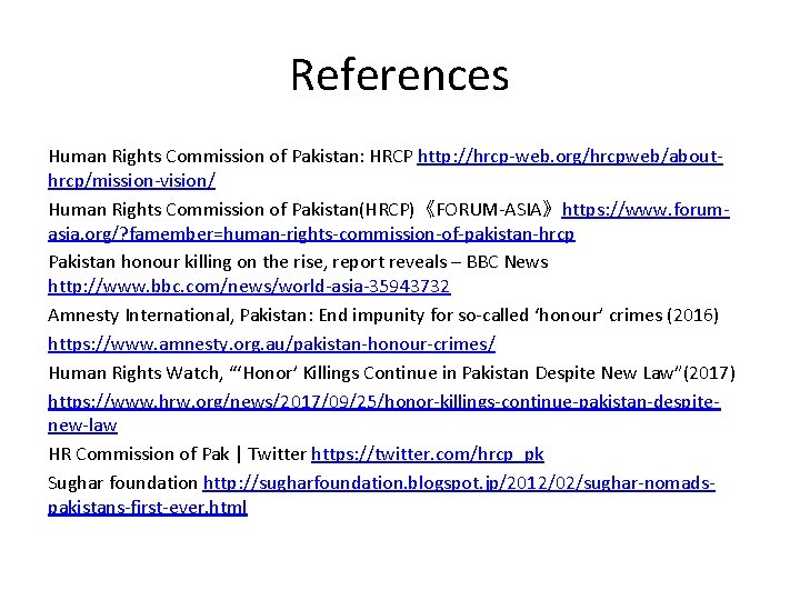 References Human Rights Commission of Pakistan: HRCP http: //hrcp-web. org/hrcpweb/abouthrcp/mission-vision/ Human Rights Commission of