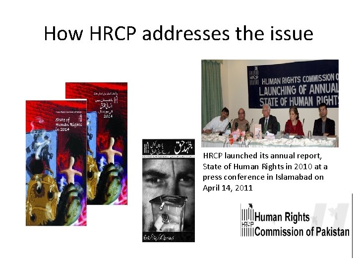 How HRCP addresses the issue HRCP launched its annual report, State of Human Rights