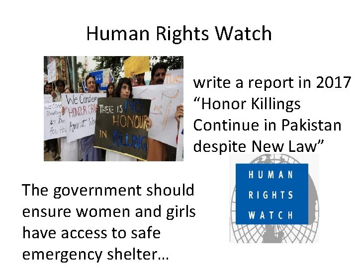 Human Rights Watch write a report in 2017 “Honor Killings Continue in Pakistan despite