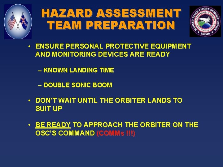 HAZARD ASSESSMENT TEAM PREPARATION • ENSURE PERSONAL PROTECTIVE EQUIPMENT AND MONITORING DEVICES ARE READY