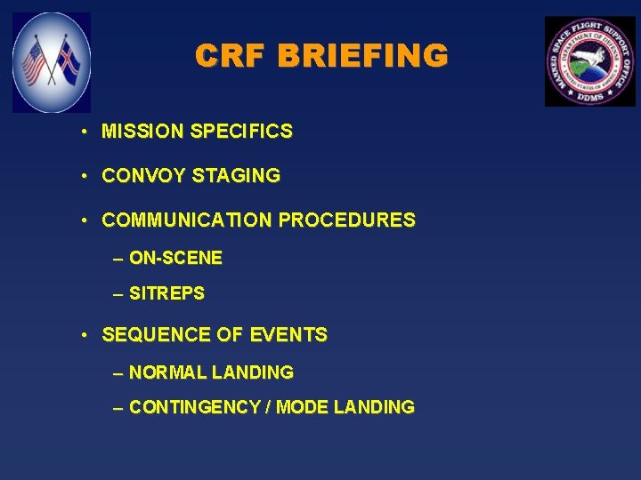 CRF BRIEFING • MISSION SPECIFICS • CONVOY STAGING • COMMUNICATION PROCEDURES – ON-SCENE –