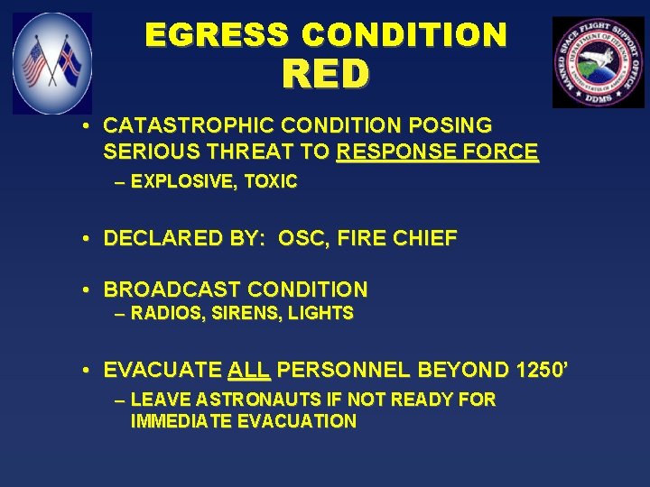 EGRESS CONDITION RED • CATASTROPHIC CONDITION POSING SERIOUS THREAT TO RESPONSE FORCE – EXPLOSIVE,
