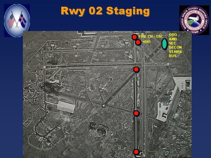 Rwy 02 Staging FIRE CH / OSC +BIO ODO AMB SEC DECON STAIRS BUS