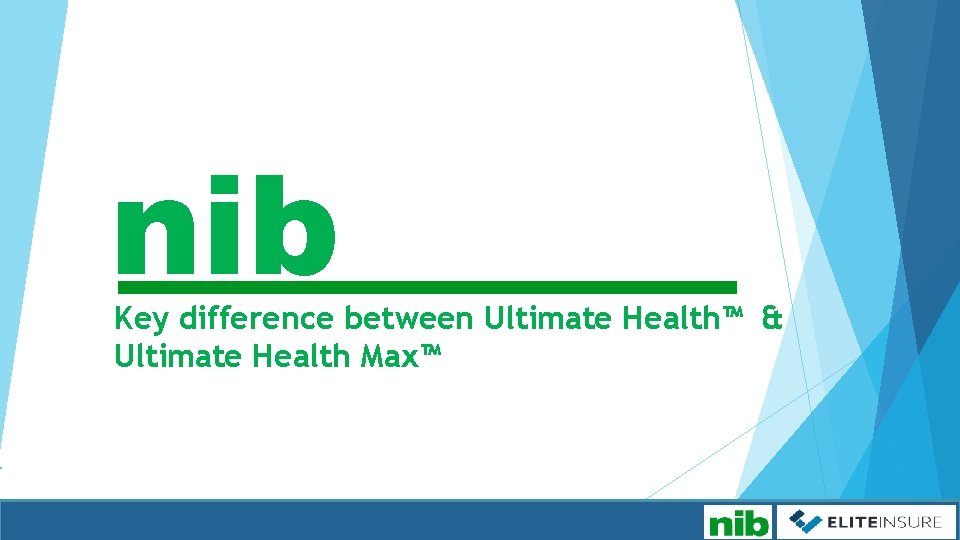 nib Key difference between Ultimate Health™ & Ultimate Health Max™ 